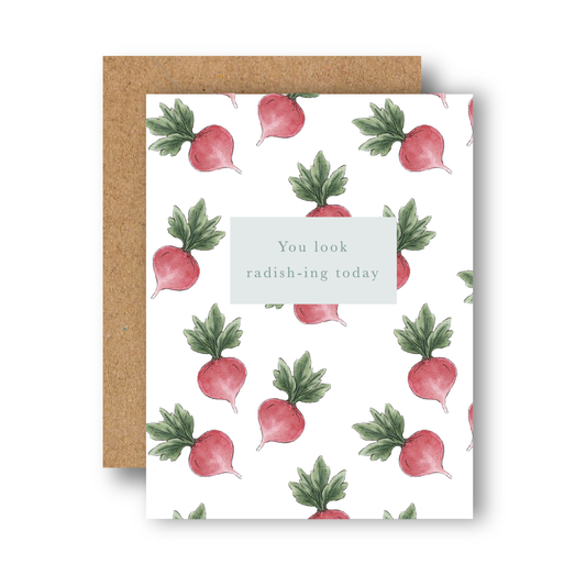 You Look Radishing Greeting Card