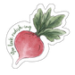 You Look Radish-ing Sticker