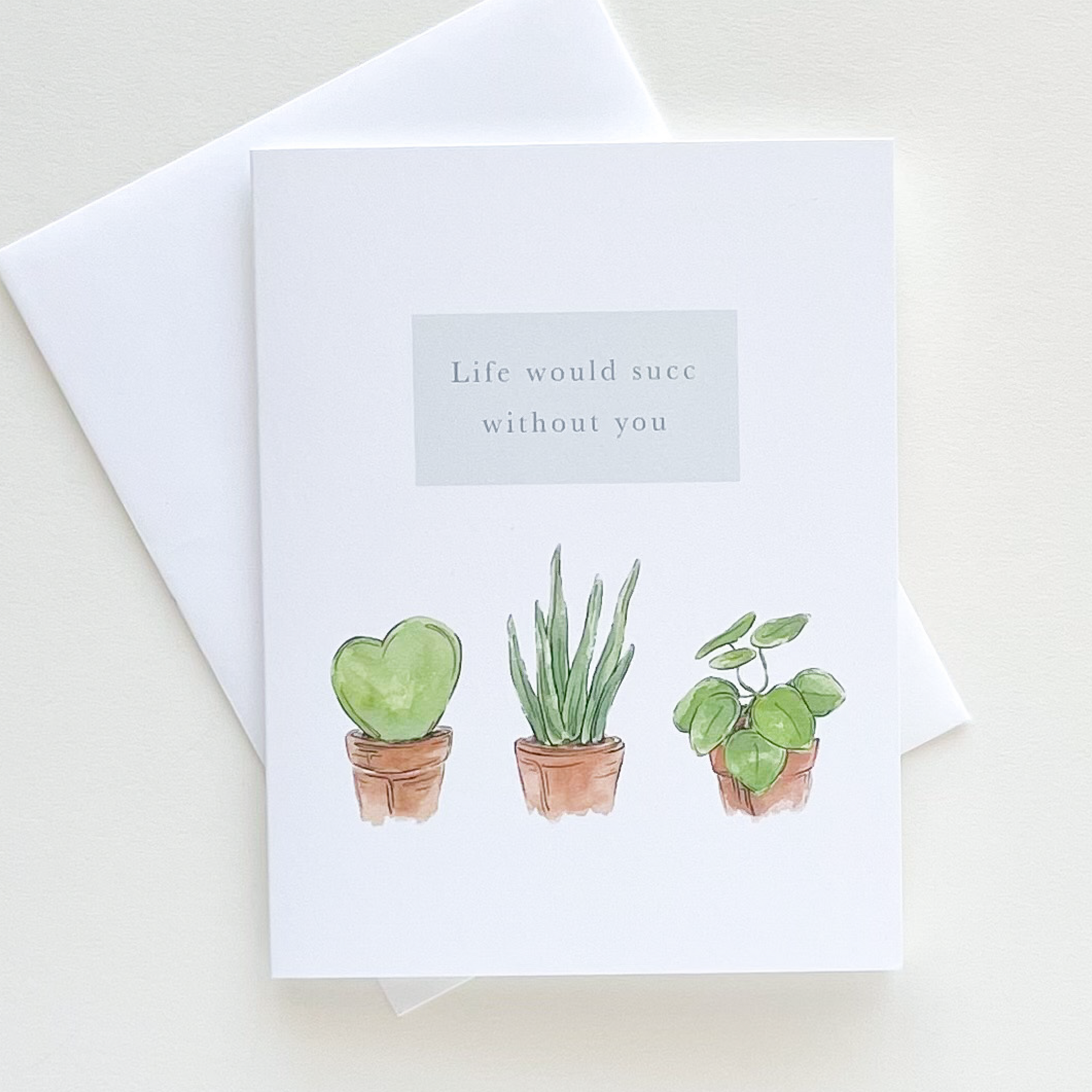 succulent pun Life Would Succ Without You Greeting Card – ByCarolineAnn